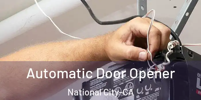  Automatic Door Opener National City-CA