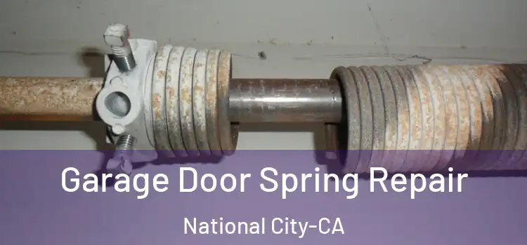 Garage Door Spring Repair National City-CA