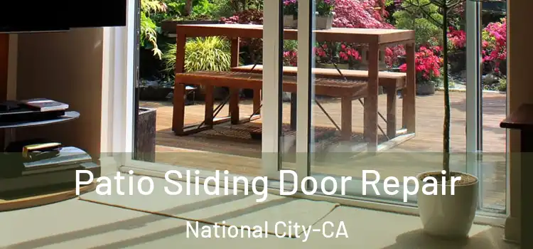  Patio Sliding Door Repair National City-CA