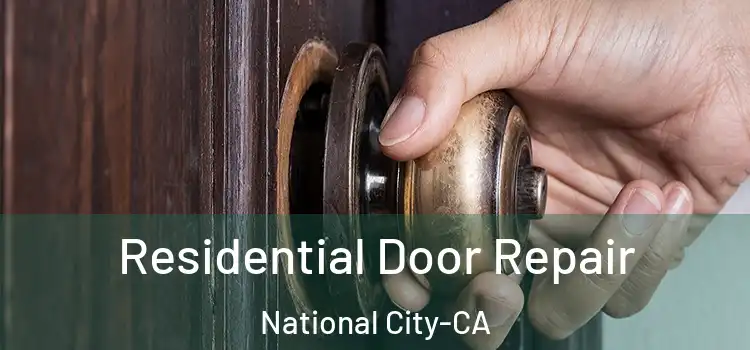  Residential Door Repair National City-CA