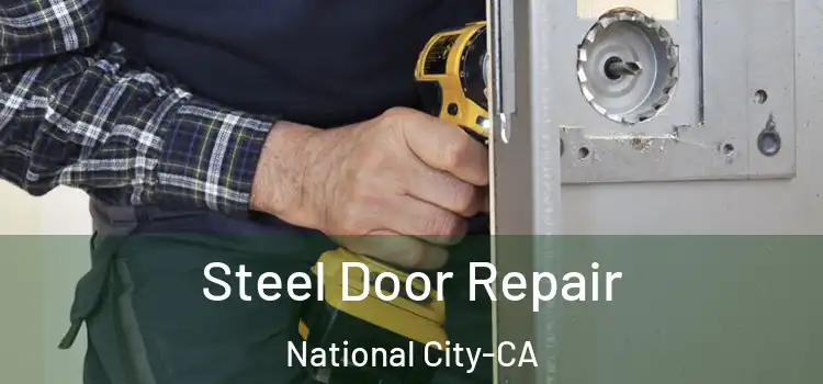 Steel Door Repair National City-CA
